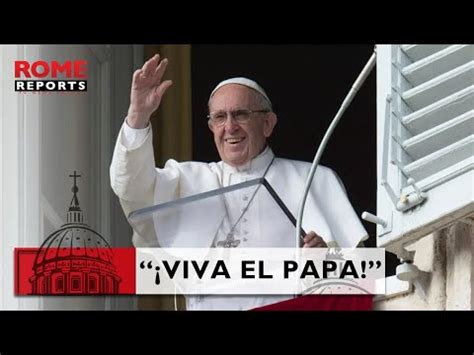 Viva El Papa Miles De Personas Celebran El Aniversario De La