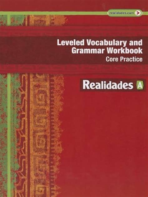 Realidades Leveled Vocabulary And Grammar Workbook Level A