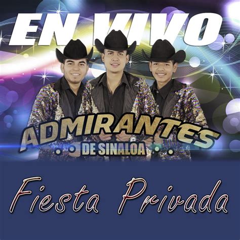 En Vivo Fiesta Privada Album By Admirantes De Sinaloa Spotify