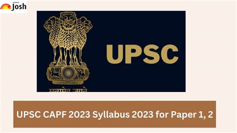 Upsc Capf Syllabus And Exam Pattern 2023 Download Capf Ac Syllabus Pdf