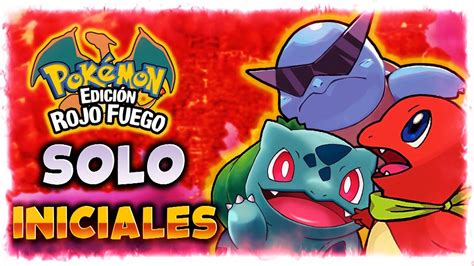 Reto Pokemon Puedo Pasarme Pok Mon Rojo Fuego Con Solo Pokemon