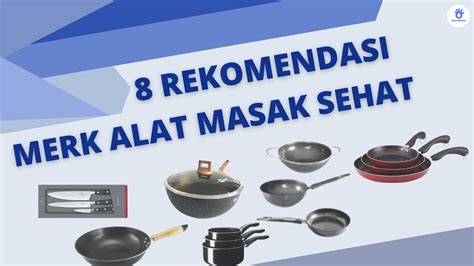 Rekomendasi 10 Merk Alat Masak Yang Aman Dan Sehat YouTube