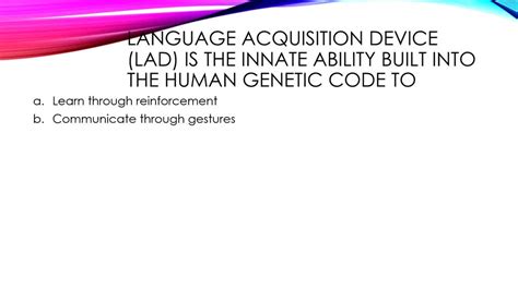 SOLVED Language Acquisition Device LAD Is The Innate Ability Built