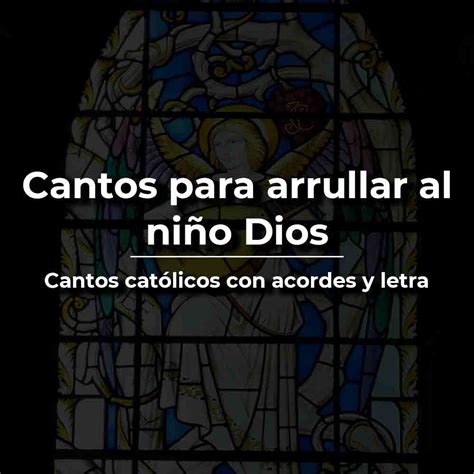 Duerme No Llores Acorde Y Letra Para Arrullar Al Niño Dios ⋆ Vida De Santo