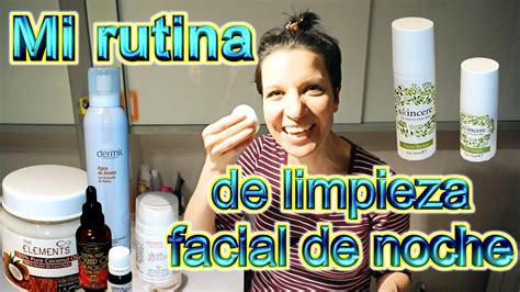 Mi Rutina De Limpieza Facial De Noche YouTube