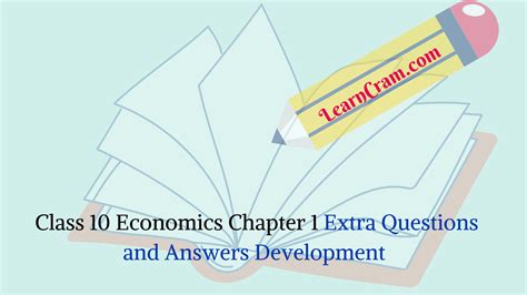 Class 10 Economics Chapter 1 Extra Questions And Answers Development Learn Cram