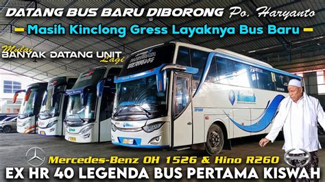 Mulai Lanjut Po Haryanto Borong Lagi 3 Bus Kiswah Mercy 1526 Hino