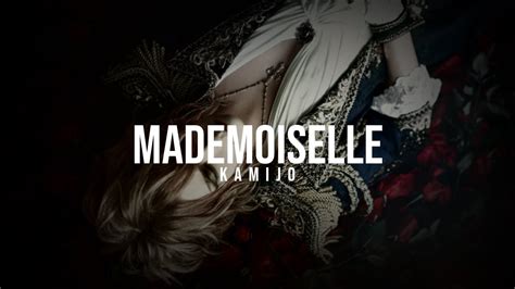 KAMIJO Mademoiselle Lyrics YouTube