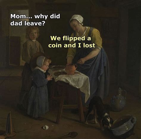 Coin Toss… | Weird quotes funny, Funny art memes, Witty memes