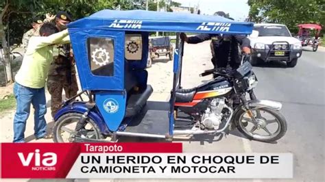 Tarapoto Un Herido En Choque De Camioneta Y Motocar Via Televisi N