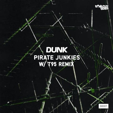 Stream Dunk Pirate Junkies T95 Remix By Bowlcut Beats Listen