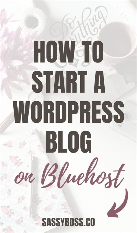 How To Start A Wordpress Blog On Bluehost Wordpress Blog Wordpress