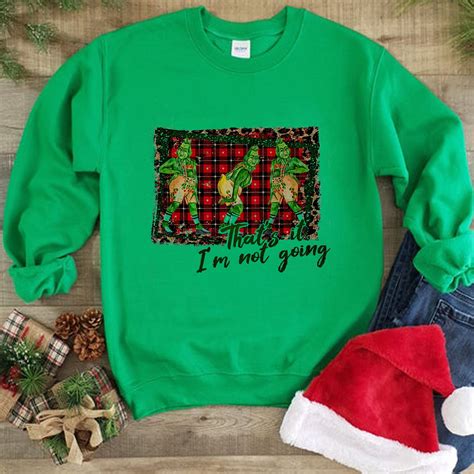 Grinch T Shirt Thats It Im Not Going Grinch Etsy