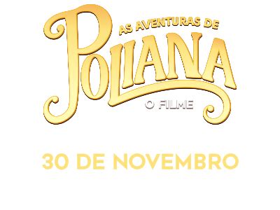 As Aventuras De Poliana O Filme Site Oficial Do Filme