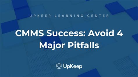 Avoiding The Top 4 Pitfalls In Computerized Maintenance Management