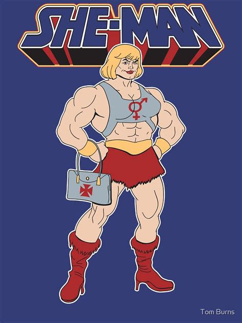 She Man T Shirt By Tpbiv Redbubble