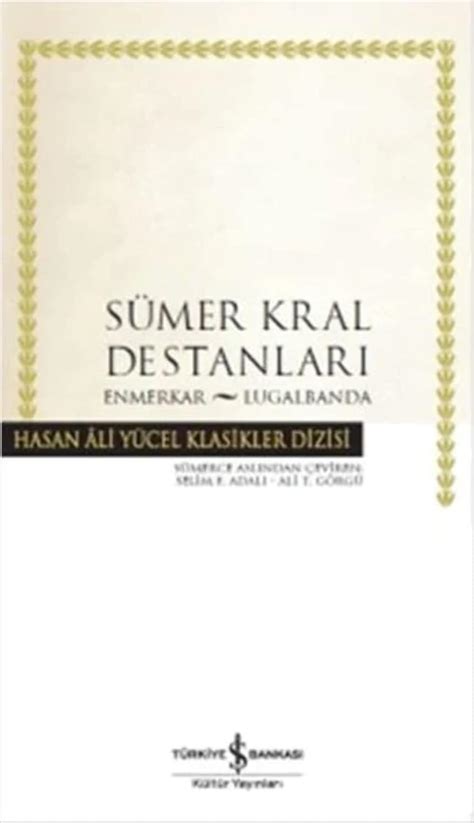 Sümer Kral Destanları Hasan Ali Yücel Klasikler Dizisi Kolektif Ali