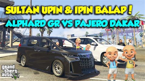 SULTAN UPIN IPIN BALAP ALPHARD GR VS PAJERO DAKAR DI KEJAR POLISI GTA