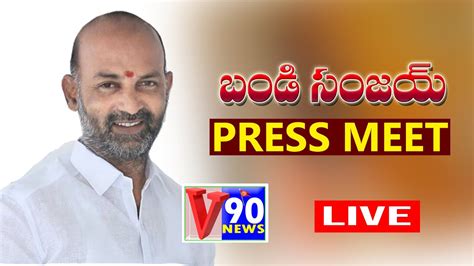 Live Bandi Sanjay Press Meet V News Live Youtube