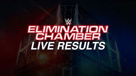 WWE Elimination Chamber 2021: Live Results, Winners, Updates ...