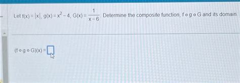 Solved Let F X X G X X2 4 G X 1x 6 ﻿determine The