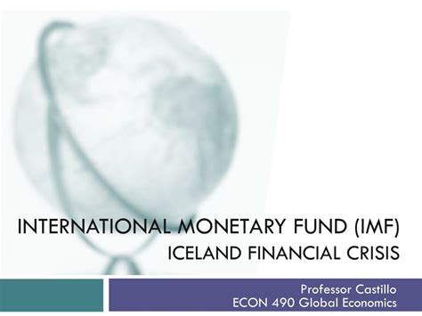 Ppt International Monetary Fund Imf Iceland Financial Crisis