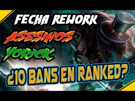 Fecha Del Rework Yorick Y Asesinos Baneos Y Mucho M S Noticias