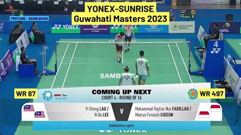 R16 Muhammad Rayhan N Fmarcus F G Vs Lau Yi Shenglee Yi Bo Yonex