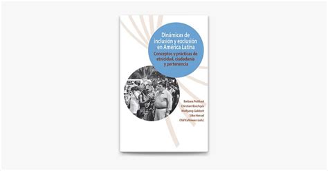 Dinámicas de inclusión y exclusión en América Latina de Barbara Potthast en Apple Books