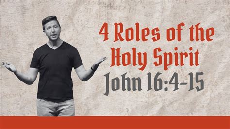 4 Roles Of The Holy Spirit The Gospel Of John Ch 16 Pastor Will Browning Renovate Church