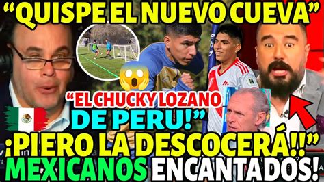 MEXICANOS LOCOS X PIERO QUISPE LE SOBRA TALENTO ES EL NUEVO CUEVA