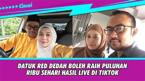 Datuk Red Dedah Boleh Raih Puluhan Ribu Sehari Hasil Live Di TikTok