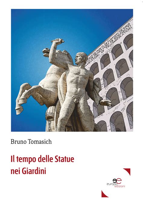 Il Tempo Delle Statue Nei Giardini Tomasich Scrive