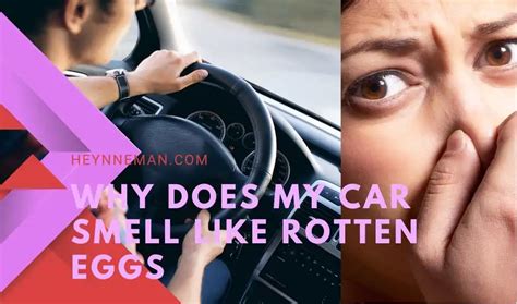 Why Does My Car Smell Like Rotten Eggs Causes And Fixing Explained