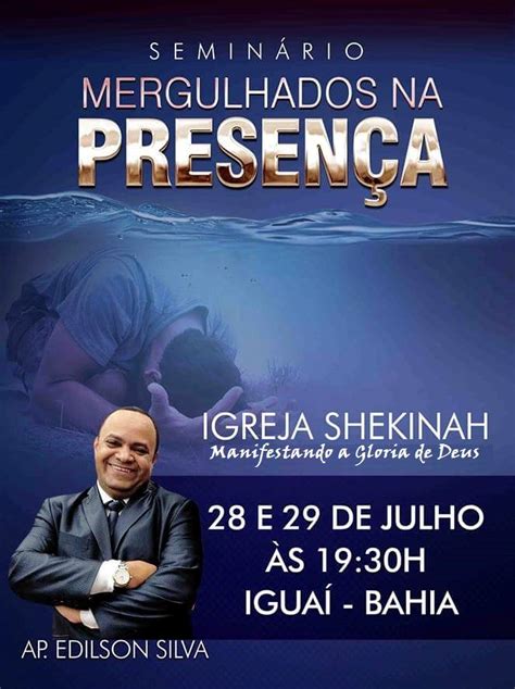 Semin Rio Mergulhados Na Presen A Come A Hoje Na Igreja Shekinah