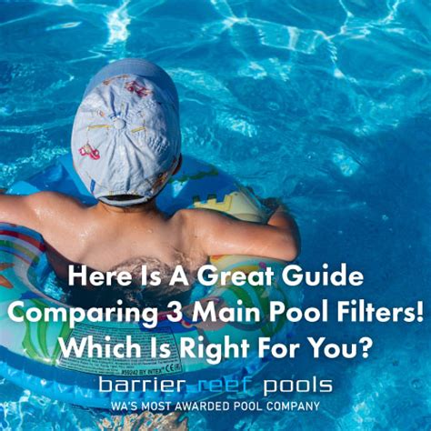 Here Is A Great Guide Comparing Main Pool Filters Which Is Right For