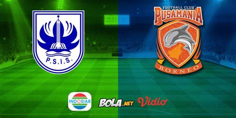 Saksikan Live Streaming Liga Di Indosiar Psis Semarang Vs Borneo Fc