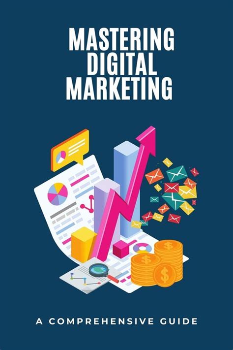 Mastering Digital Marketing A Comprehensive Guide Ebook Jonathan T