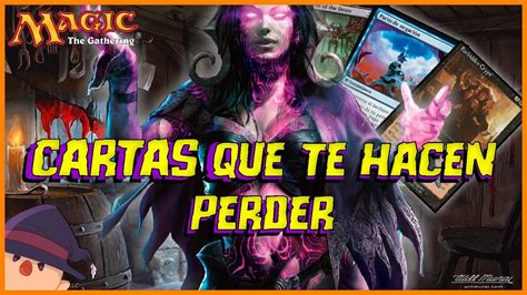 Cartas Que Te Hacen Perder Magicthegathering Cartas Que Dicen Ya