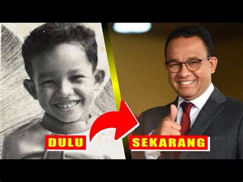 Transformasi Anies Baswedan Dulu Sekarang Youtube