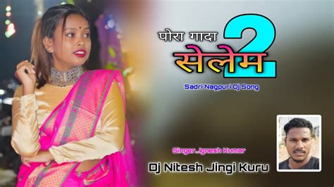 New Aadhunik Nagpuri Dj Song Sadri Nagpuri Video Nagpuri Dj Song New