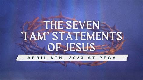 The 7 I Am Statements Of Jesus 04 08 2023 Philadelphia Full Gospel Assembly Youtube