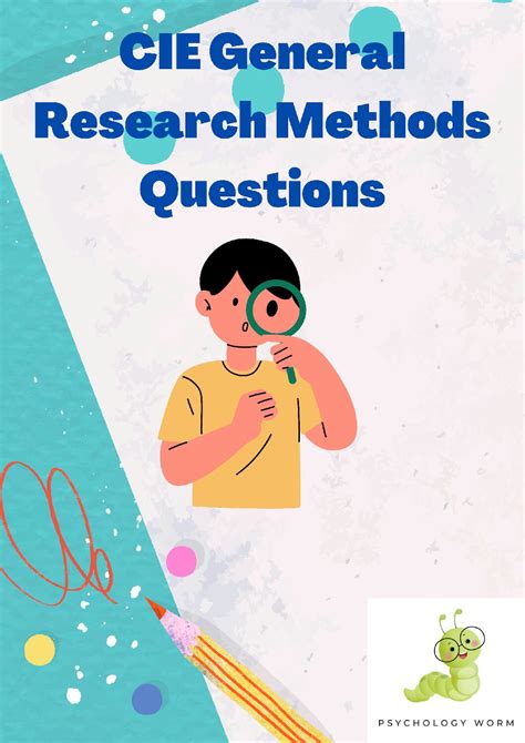 CIE – Psychology Research Methods General Questions – Psychology Worm