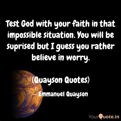 Test God With Your Faith Quotes Writings By Emmanuel Quayson