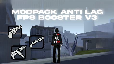 Modpack Gta Sa Samp Anti Lag Fps Booster V Youtube