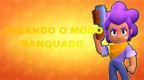 JOGANDO O MODO RANQUEADO Brawl Stars EP11 YouTube