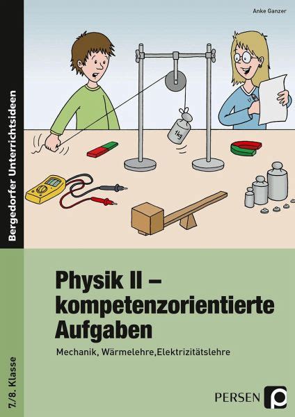 Physik II kompetenzorientierte Aufgaben von Anke Ganzer Schulbücher