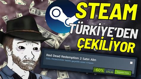 Steam T Rk Ye Den Ek L Yor Artik Oyun Alamayacaksiniz Youtube