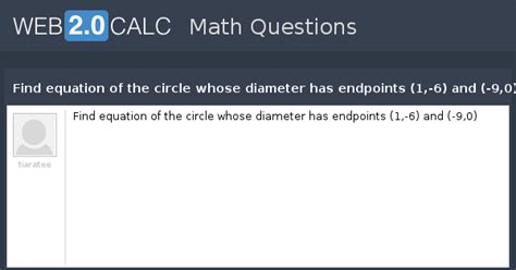 View question - Find equation of the circle whose diameter has ...