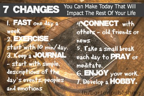 7 Changes You Can Make Today That Will Impact The Rest Of Your Life